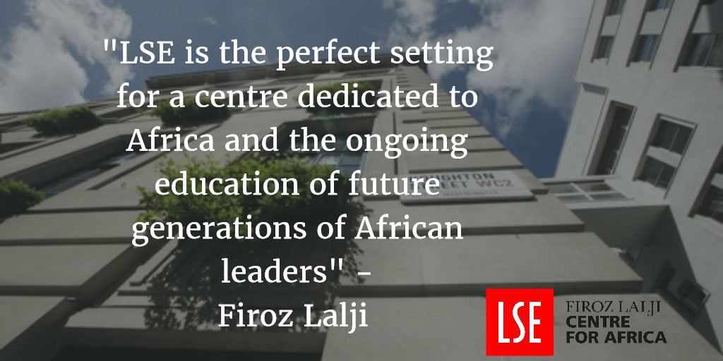 The image shows a photo of LSE and text reading "LSE is the perfect setting for a centre dedicated to Africa and the ongoing education of future generations of African leaders" - Firoz Lalji